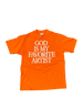 *PRE-ORDER* God Is My Favorite Artist T-Shirt