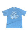 *PRE-ORDER* God Is My Favorite Artist T-Shirt